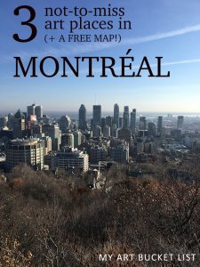my art bucket list 3 not-to-miss art places in Montréal